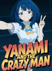 Yanami and the Crazy Man