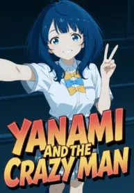 Yanami and the Crazy Man