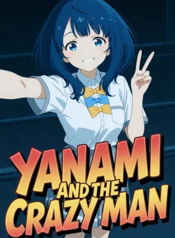 Yanami and the Crazy Man